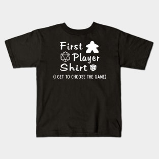 First Player Shirt Board Game I Get To Choose the Game Kids T-Shirt